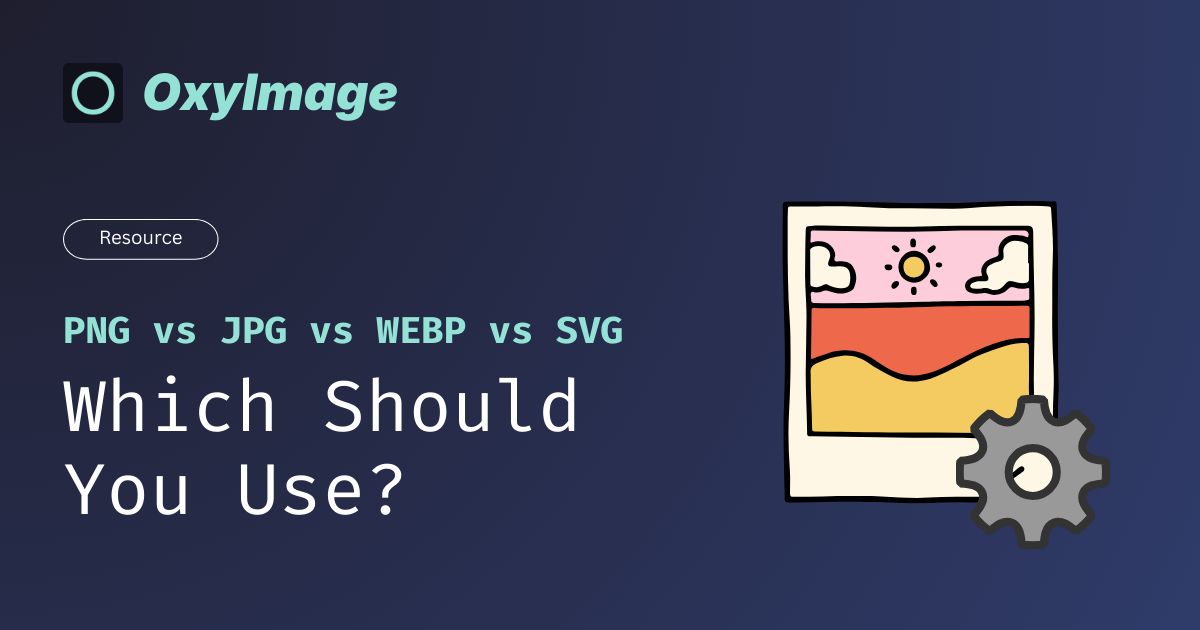 PNG vs JPG vs WebP vs SVG | Which Should You Use? - OxyImage